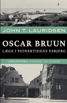 Paperback Oscar Bruun. L?ge i pionertidens Esbjerg [Danish] Book