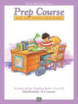Paperback Alfred's Basic Piano Prep Course Activity & Ear Training, Bk D: For the Young Beginner (Alfred's Basic Piano Library, Bk D) Book