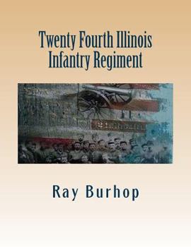 Paperback Twenty Fourth Illinois Infantry Regiment Book