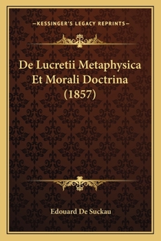 Paperback De Lucretii Metaphysica Et Morali Doctrina (1857) [Latin] Book