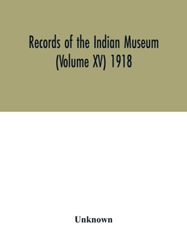 Paperback Records of the Indian Museum (Volume XV) 1918 Book