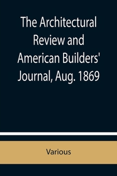 Paperback The Architectural Review and American Builders' Journal, Aug. 1869 Book