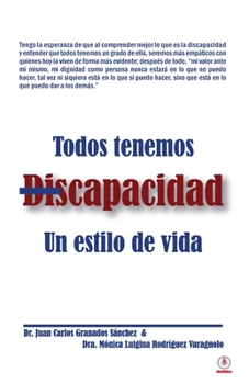 Paperback Todos tenemos discapacidad: Un estilo de vida [Spanish] Book