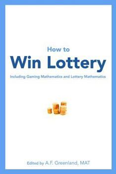 Paperback How to Win Lottery: Including Gaming Mathematics and Lottery Mathematics Book