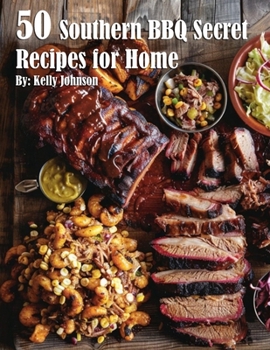 Paperback 50 Southern BBQ Secrets Recipes for Home Book