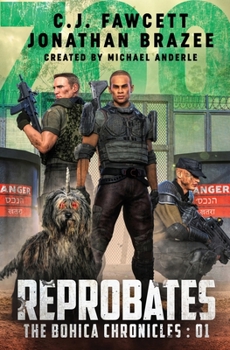 Reprobates - Book #1 of the BOHICA Chronicles