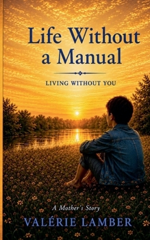 Life Without a Manual - Living Without You