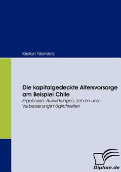 Die Kapitalgedeckte Altersvorsorge Am Beispiel Chile