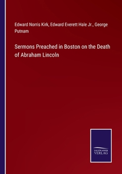 Paperback Sermons Preached in Boston on the Death of Abraham Lincoln Book