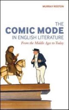 Paperback The Comic Mode in English Literature: From the Middle Ages to Today Book