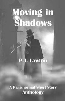 Paperback Moving In Shadows: A Para-normal Anthology. Book