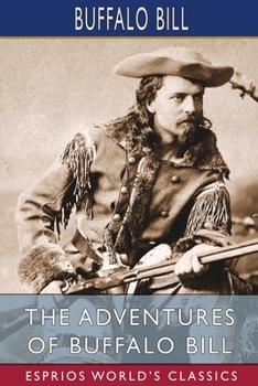 Paperback The Adventures of Buffalo Bill (Esprios Classics) Book