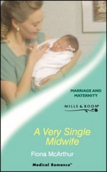 A Very Single Midwife (Medical Romance S.) - Book #2 of the Marriage and Maternity