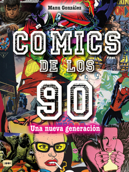 Paperback Cómics de Los 90: Una Nueva Generación [Spanish] Book