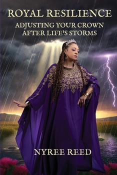 Paperback Royal Resilience: Adjusting Your Crown After Life's Storms Book