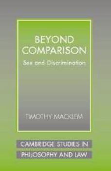Beyond Comparison: Sex and Discrimination - Book  of the Cambridge Studies in Philosophy and Law