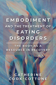 Paperback Embodiment and the Treatment of Eating Disorders: The Body as a Resource in Recovery Book