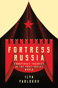 Paperback Fortress Russia: Conspiracy Theories in the Post-Soviet World Book