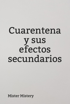 Paperback Cuarentena y sus efectos secundarios (Spanish Edition) [Spanish] Book