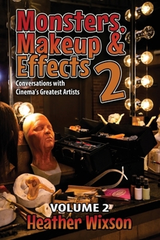 Paperback Monsters, Makeup & Effects 2: Conversations with Cinema's Greatest Artists Book