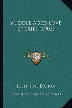 Paperback Middle Aged Love Stories (1903) Book