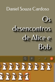 Paperback Os Desencontros De Alice E Bob [Portuguese] Book