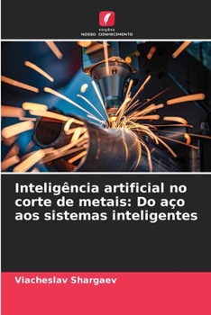 Paperback Inteligência artificial no corte de metais: Do aço aos sistemas inteligentes [Portuguese] Book