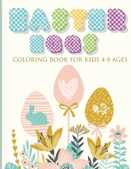 Paperback Easter Eggs Coloring Book for Kids 4-8 Ages: Funny And Amazing Easter Coloring Book