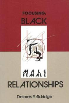 Paperback Focusing: Black Male-Female Relationships Book