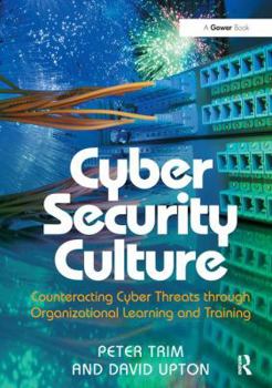 Paperback Cyber Security Culture: Counteracting Cyber Threats through Organizational Learning and Training Book