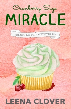 Cranberry Sage Miracle - Book #4 of the Dolphin Bay