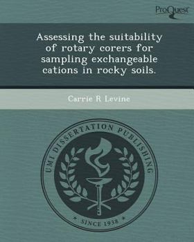 Assessing the Suitability of Rotary Corers for Sampling Exchangeable Cations in Rocky Soils