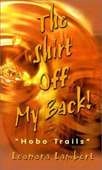 Paperback The Shirt Off My Back: Hobo Trails Book