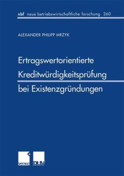 Paperback Ertragswertorientierte Kreditwürdigkeitsprüfung Bei Existenzgründungen [German] Book