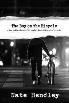 Paperback The Boy on the Bicycle: A Forgotten Case of Wrongful Conviction in Toronto Book