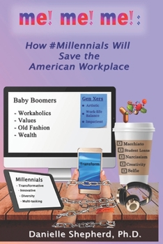Paperback me! me! me!: How #Millennials Will Save the American Workplace Book