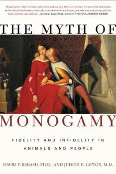 Paperback The Myth of Monogamy: Fidelity and Infidelity in Animals and People Book