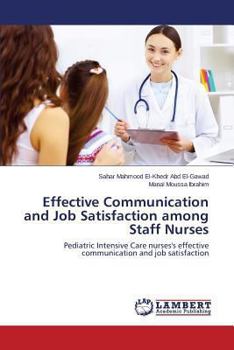 Paperback Effective Communication and Job Satisfaction among Staff Nurses Book