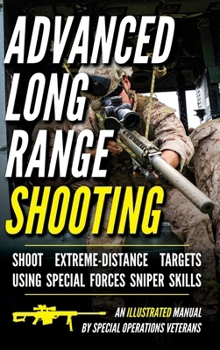 Hardcover Advanced Long Range Shooting: An Illustrated Manual Book