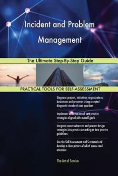 Paperback Incident and Problem Management The Ultimate Step-By-Step Guide Book