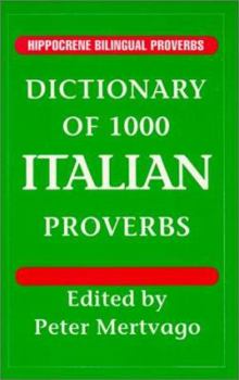 Paperback Dictionary of 1000 Italian Proverbs: With English Equivalents (Hippocrene Bilingual Proverbs) Book
