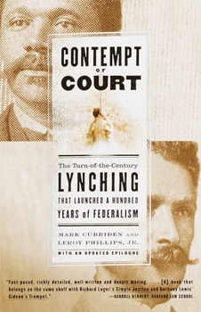 Paperback Contempt of Court: The Turn-Of-The-Century Lynching That Launched 100 Years of Federalism Book