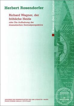 Paperback Richard Wagner, Der Frohliche Heide Oder. Die Aufhebung Der Dramatischen Zentralperspektive [German] Book