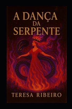 Paperback A Dança da Serpente: Uma fábula para as Miúdas que Arderam e não Pediram Desculpa [Portuguese] Book