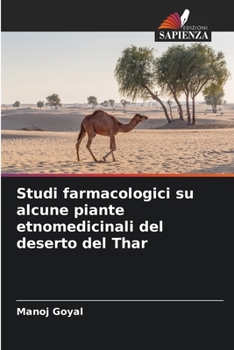 Paperback Studi farmacologici su alcune piante etnomedicinali del deserto del Thar [Italian] Book