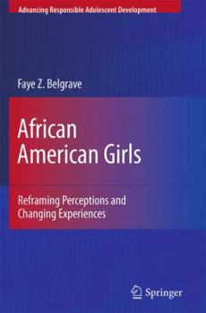 African American Girls: Reframing Perceptions and Changing Experiences - Book  of the Advancing Responsible Adolescent Development