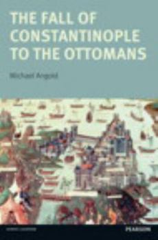 Paperback The Fall of Constantinople to the Ottomans: Context and Consequences Book