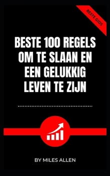 Paperback Beste 100 Regels Om Te Slaan En Een Gelukkig Leven Te Zijn [Dutch] Book