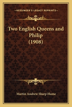 Paperback Two English Queens and Philip (1908) Book