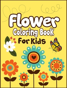 Paperback Flower Coloring Book for Kids: 50+ Cute Flowers Drawing and Coloring Fun Activity Kids Book